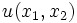 u(x_1,x_2)\, 