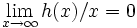 \lim_{x \to \infty} h(x)/x =0