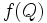f(Q)\, 