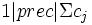 1 | prec | \Sigma c_j\, 