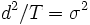 d^2/T=\sigma^2\, 