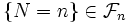 \{N=n\}\in {\mathcal F}_n\, 