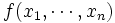 f(x_1,\cdots,x_n)