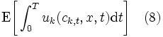 \mbox{E} \Bigg[ \int_0^T u_k (c_{k,t} , x, t) \mbox{d}t \Bigg]  \  \  \   (8)\,