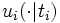 u_{i}(\cdot|t_{i})\, 