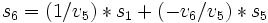 s_6=(1/v_5)*s_1+(-v_6/v_5)*s_5\, 