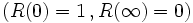 (R(0) = 1 \,, R(\infty) = 0) \,