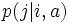 p(j | i,a)\, 