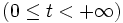 (0 \leq t < +\infty) \,