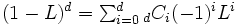 \textstyle (1-L)^{d}=\sum_{i=0}^{d} {}_{d}C_{i}(-1)^{i}L^{i}\, 