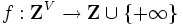 f: {\mathbf Z}^{V} \to {\mathbf Z} \cup \{ +\infty \}\, 