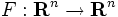 F: \mathbf{R}^n\to \mathbf{R}^n \,