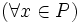 (\forall x \in P)\,