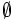 \emptyset\, 
