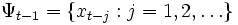 \Psi_{t-1} = \{x_{t-j}: j=1,2,\ldots\}\, 
