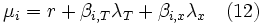  \mu_i = r + \beta_{i,T} \lambda_T + \beta_{i,x} \lambda_x  \  \  \   (12)\,