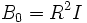 B_0 = R^2 I
