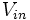 V_{in} \, 