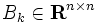 B_k\in \mathbf{R}^{n\times n}