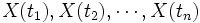 X(t_{1}), X(t_{2}), \cdots, X(t_{n})