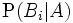\mathrm{P}(B_i|A)\,