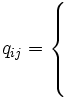q_{ij}= 
\left\{
\begin{array}{l}
\\
\\
\\
\\
\end{array} \right. 