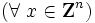 (\forall \ x \in {\mathbf Z}^{n})\,