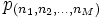 p_{(n_1, n_2, \ldots, n_M)}\, 