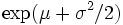 \exp(\mu+\sigma^2/2)