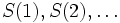 S(1), S(2), \ldots\, 