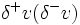 \delta^+v (\delta^-v)\, 