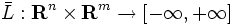 \bar{L}:\mathbf{R}^n\times{\mathbf{R}^m}\to [-\infty,+\infty] \,