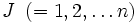 J \;\;  (=1,2,\ldots n)\, 