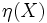 \eta(X)\, 