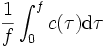 \frac{1}{f}\int_0^fc(\tau){\mbox{d}}\tau\,