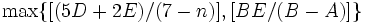 \max\{[(5D+2E)/(7-n)],[BE/(B-A)]\}\, 