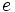 e\, 