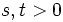 s,t>0