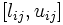 [l_{ij},u_{ij}]\,