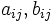 a_{ij}, b_{ij}\, 