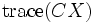 \mbox{trace} (CX)\,