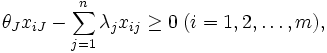 \theta_{J}x_{iJ}-\sum_{j=1}^{n} \lambda_{j}x_{ij} \geq 0 \;  (i=1, 2,\ldots ,m),\, 