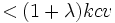  <(1+\lambda)kcv \, 