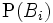 \mathrm{P}(B_i)\,