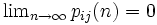 \textstyle \lim_{n \rightarrow \infty} p_{ij}(n)=0\, 