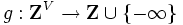g: {\mathbf Z}^{V} \to {\mathbf Z} \cup \{ -\infty \}\, 