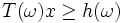 T(\omega)x\ge h(\omega)\, 