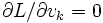 \partial L/\partial v_k=0