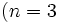 (n=3\,