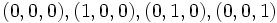 {(0,0,0),(1,0,0),(0,1,0),(0,0,1)}\, 